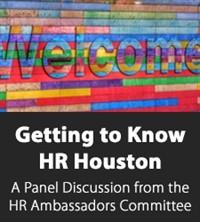 GETTING TO KNOW HR HOUSTON