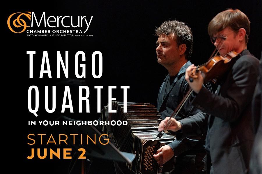 Mercury Chamber Orchestra presents: TANGO QUARTET June 2-4